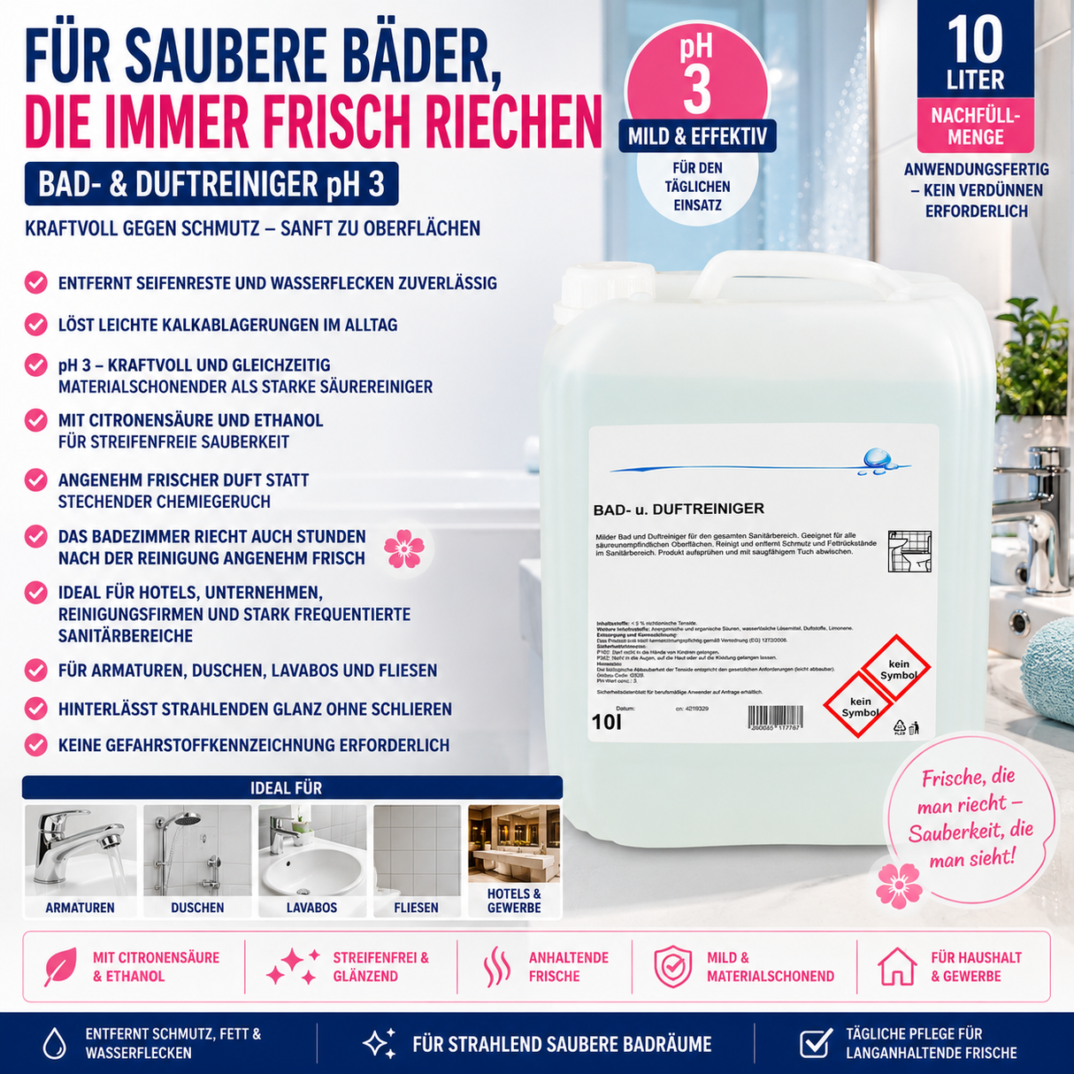 High-Sales-Produktbild des Puricura Bad- & Duftreinigers als 10-Liter-Nachfüllmenge. Das Bild zeigt die wichtigsten Vorteile: anwendungsfertig ohne Verdünnen, pH 3 für die tägliche Reinigung, entfernt Seifenreste, Wasserflecken und leichte Kalkablagerungen, sorgt für streifenfreien Glanz und hinterlässt einen angenehm frischen Duft, der auch Stunden nach der Reinigung anhält. Ideal für Hotels, Unternehmen, Reinigungsfirmen sowie stark frequentierte Sanitärbereiche.